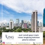 jual rumah gaya tropis roster lengkung kekinian jakarta selatan